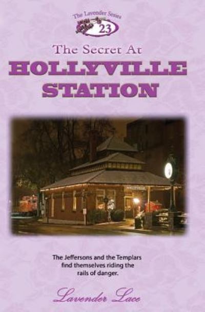 Cover for Lavender Lace · The Secret At Hollyville Station (Paperback Book) (2017)