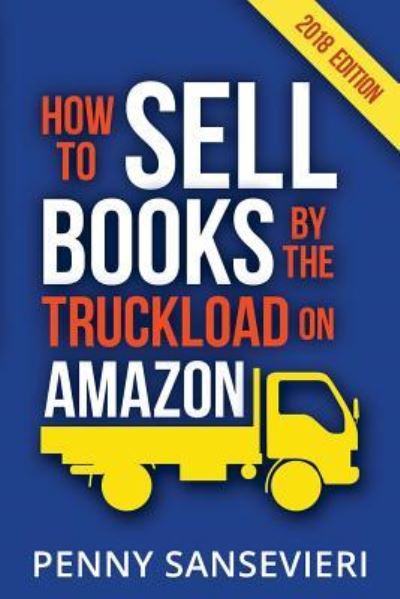 Cover for Penny C Sansevieri · How to Sell Books by the Truckload on Amazon! (Pocketbok) (2017)