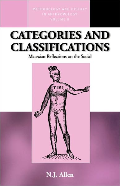 Cover for N. J. Allen · Categories and Classifications: Maussian Reflections on the Social - Methodology &amp; History in Anthropology (Paperback Book) (2000)