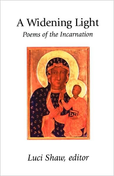 Cover for Luci Shaw · A Widening Light: Poems of the Incarnation (Paperback Book) (2000)