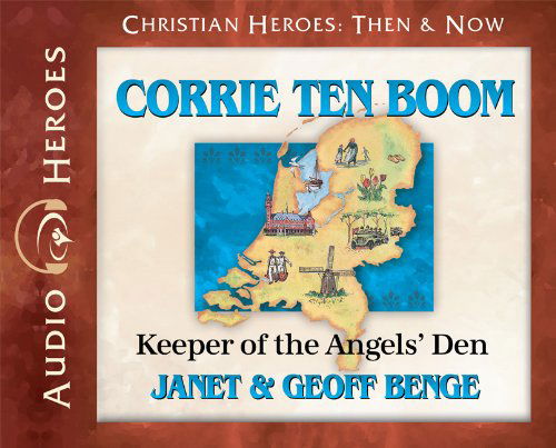 Cover for Geoff Benge · Corrie Ten Boom: Keeper of the Angels' den (Audiobook) (Christian Heroes: then &amp; Now) (Audiobook (CD)) [Audio Heroes edition] (2012)