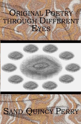 Original Poetry Through Different Eyes - Sand Quincy Perry - Books - Imprintbooks - 9781591098249 - June 17, 2003