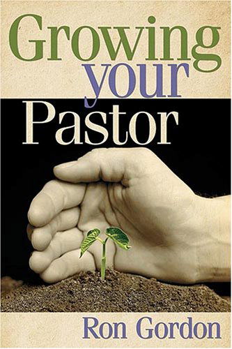 Growing Your Pastor - Ron Gordon - Książki - Charisma House - 9781591858249 - 2006