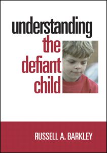 Cover for Barkley, Russell A. (Virginia Commonwealth University School of Medicine, United States) · Understanding the Defiant Child (PC) (2006)