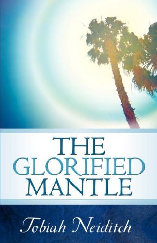 Cover for Tobiah Neiditch · The Glorified Mantle (Paperback Book) (2004)