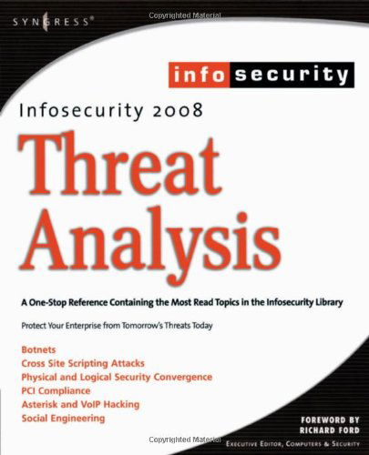 InfoSecurity 2008 Threat Analysis - Schiller, Craig (CISO for Portland State University and President of Hawkeye Security Training, LLC) - Books - Syngress Media,U.S. - 9781597492249 - November 1, 2007