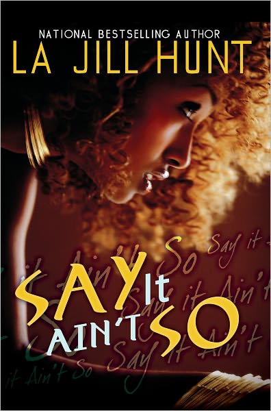 Cover for La Jill Hunt · Say It Ain't So (Paperback Book) (2011)