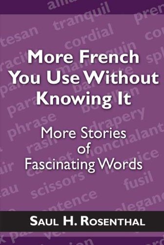 Cover for Saul H. Rosenthal · More French You Use Without Knowing It: More Stories of Fascinating Words (Paperback Book) (2010)