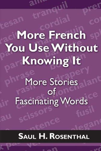 Cover for Saul H. Rosenthal · More French You Use Without Knowing It: More Stories of Fascinating Words (Pocketbok) (2010)