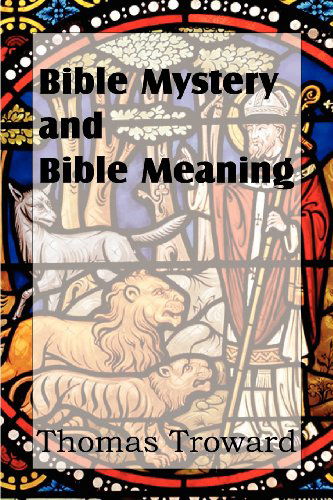 Cover for Thomas Troward · Bible Mystery and Bible Meaning (Paperback Book) (2012)