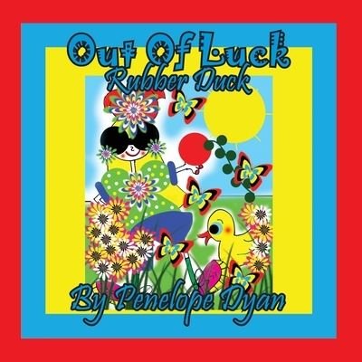 Cover for Penelope Dyan · Out Of Luck Rubber Duck (Paperback Book) (2021)