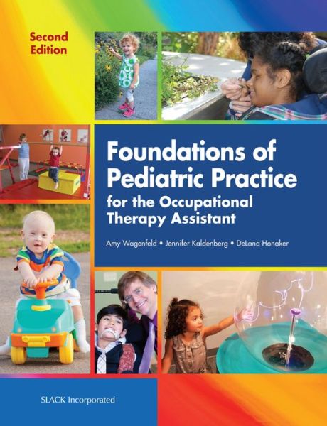 Cover for Amy Wagenfeld · Foundations of Pediatric Practice for the Occupational Therapy Assistant (Paperback Book) (2016)