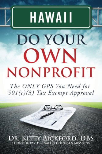 Cover for Dr. Kitty Bickford · Hawaii Do Your Own Nonprofit: the Only Gps You Need for 501c3 Tax Exempt Approval (Volume 11) (Paperback Bog) (2014)