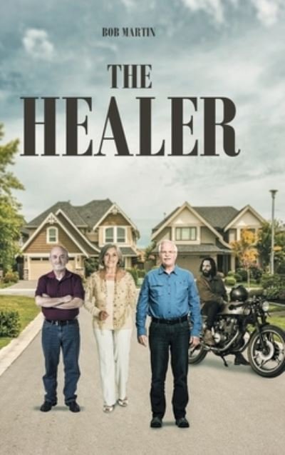 Cover for Bob Martin · The Healer (Hardcover Book) (2021)
