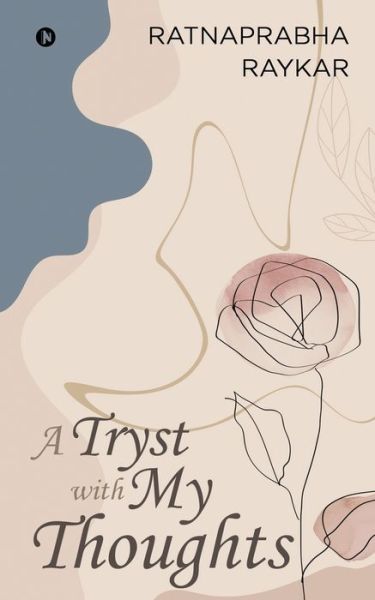 Cover for Ratnaprabha Raykar · A Tryst with My Thoughts (Paperback Book) (2021)