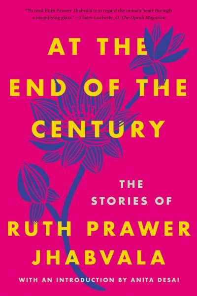 At the End of the Century - Ruth Prawer Jhabvala - Books - Counterpoint Press - 9781640093249 - June 11, 2019