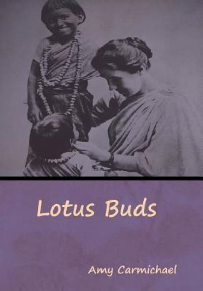 Cover for Amy Carmichael · Lotus Buds (Hardcover Book) (2019)