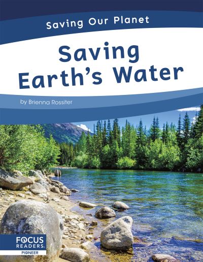 Cover for Brienna Rossiter · Saving Earth’s Water - Saving Our Planet (Hardcover Book) (2021)