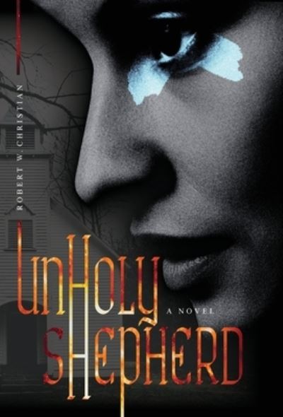 Unholy Shepherd - Robert W Christian - Książki - TEN16 Press - 9781645382249 - 13 kwietnia 2021