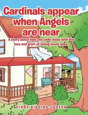Cardinals appear when Angels are near - Cindy Biggins-Joseph - Boeken - COVENANT BOOKS - 9781645593249 - 26 oktober 2021