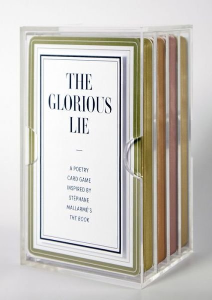The Glorious Lie / The Glory of the Lie: A Card Game Inspired by Stephane Mallarme’s The Book - Stephane Mallarme - Livros - Marquand Books Inc - 9781646570249 - 25 de agosto de 2022