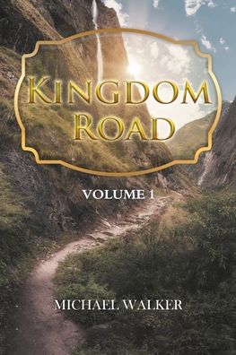 Kingdom Road - Michael Walker - Książki - Covenant Books - 9781646707249 - 22 marca 2020