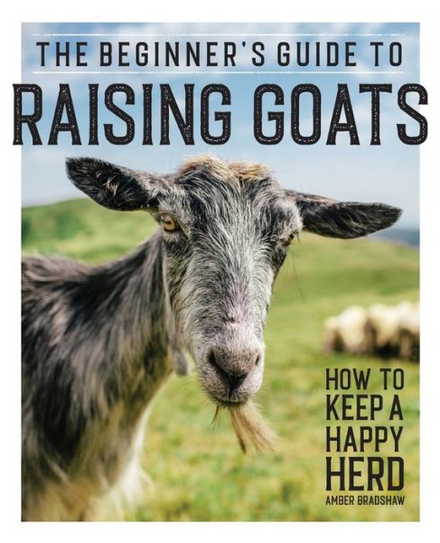 Cover for Amber Bradshaw · Beginner's Guide to Raising Goats (Book) (2020)