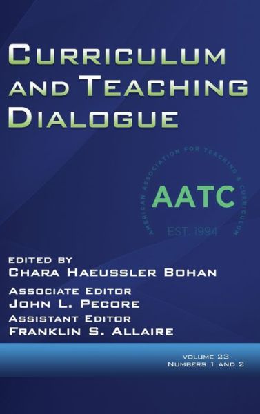Cover for Chara Haeussler Bohan · Curriculum and Teaching Dialogue Volume 23, Numbers 1 and 2, 2021 (Hardcover Book) (2021)