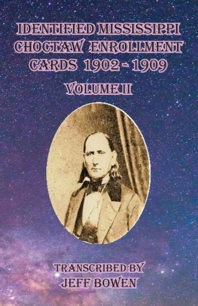 Cover for Jeff Bowen · Identified Mississippi Choctaw Enrollment Cards 1902 - 1909 Volume II (Taschenbuch) (2021)