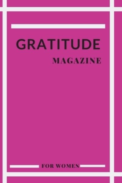 Gratitude Magazine for Women - Michael David - Books - Independently Published - 9781658827249 - January 10, 2020