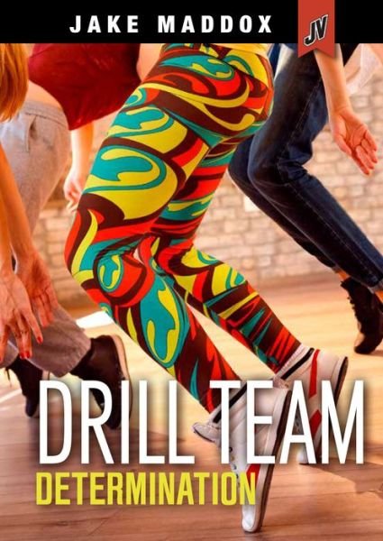 Cover for Jake Maddox · Drill Team Determination (Paperback Book) (2021)