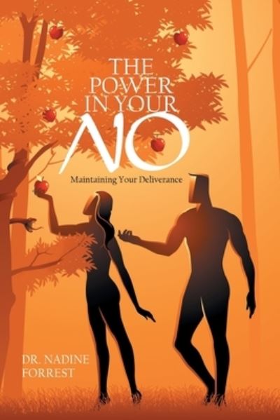 Cover for Dr Nadine Forrest · The Power in Your No: Maintaining Your Deliverance (Paperback Book) (2020)