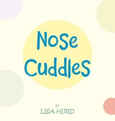 Cover for Lisa Hurd · Nose Cuddles (Bog) (2023)