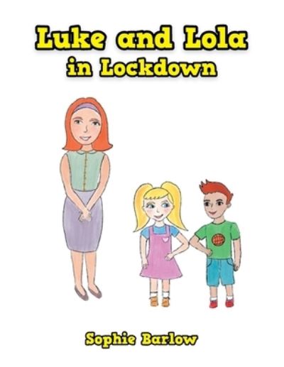 Cover for Sophie Barlow · Luke and Lola in Lockdown (Book) (2022)