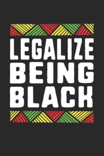 Cover for Black Month Gifts Publishing · Legalize Being Black (Paperback Book) (2019)