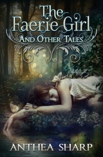 Cover for Anthea Sharp · The Faerie Girl and Other Tales (Paperback Book) (2020)