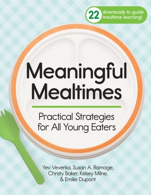 Cover for Yevgeniya Veverka · Mealtime Matters: Feeding Routines and Strategies for All Young Children (Paperback Book) (2024)