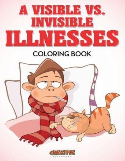 Cover for Creative Playbooks · A Visible vs. Invisible Illnesses Coloring Book (Pocketbok) (2016)