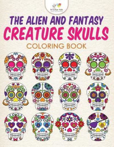 Cover for Kreative Kids · The Alien and Fantasy Creature Skulls Coloring Book (Pocketbok) (2016)