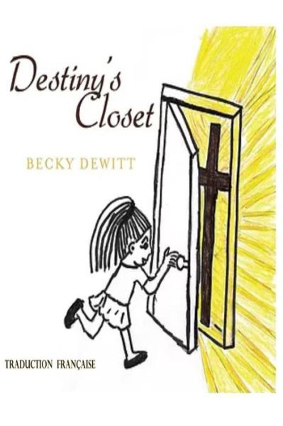 Cover for Becky DeWitt · Destiny's Closet Traduction Francaise (Paperback Book) (2019)