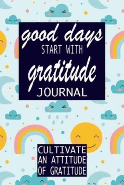Cover for P Simple Press · Good Days Start With Gratitude (Paperback Book) (2019)