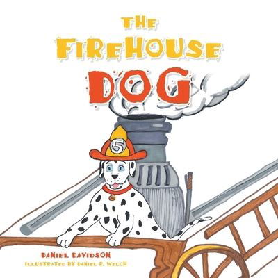 Cover for Daniel Davidson · The Firehouse Dog (Paperback Book) (2022)