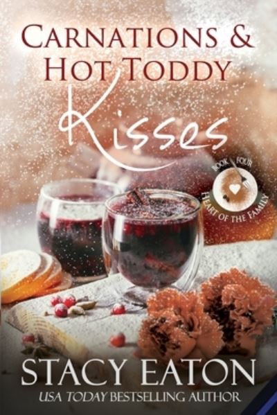 Cover for Stacy Eaton · Carnations and Hot Toddy Kisses (Paperback Book) (2019)