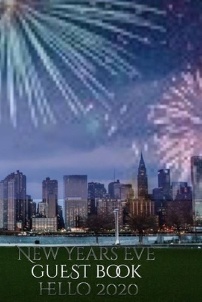 Cover for Sir Michael Huhn · New Years Eve skyline blank guestbook hello 2020 NYC creative journal (Paperback Book) (2020)