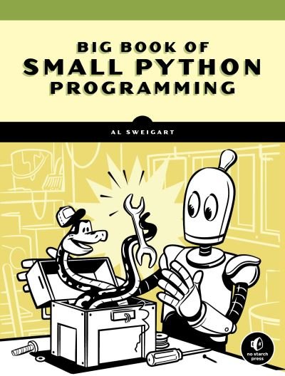 Cover for Al Sweigart · The Big Book Of Small Python Projects: 81 Easy Practice Programs (Paperback Book) (2021)