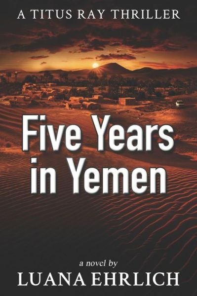 Cover for Luana Ehrlich · Five Years in Yemen (Pocketbok) (2018)