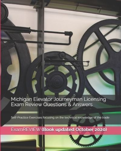 Michigan Elevator Journeyman Licensing Exam Review Questions & Answers - Examreview - Bøger - Createspace Independent Publishing Platf - 9781727635249 - 28. september 2018