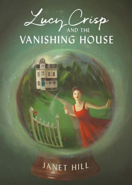 Cover for Janet Hill · Lucy Crisp And The Vanishing House (Inbunden Bok) (2020)