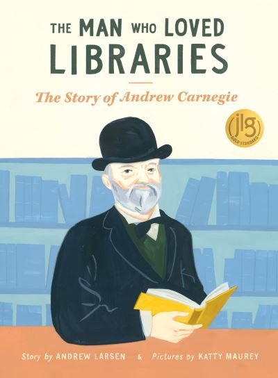 Man Who Loved Libraries - Andrew Larsen - Books - Owlkids Books Inc. - 9781771476249 - August 15, 2023
