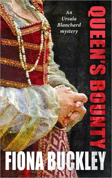 Queen's Bounty - Fiona Buckley - Książki - Severn House Publishers Ltd - 9781780290249 - 1 sierpnia 2012